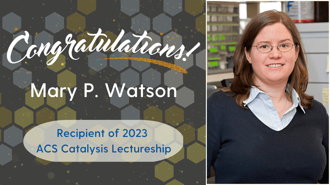 Prof. Mary Watson earns ACS Catalysis recognition